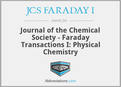 JCS FARADAY I - Journal of the Chemical Society - Faraday Transactions I: Physical Chemistry